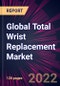 Global Total Wrist Replacement Market 2022-2026 - Product Image