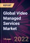 Global Video Managed Services Market 2022-2026 - Product Thumbnail Image