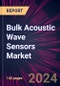 Bulk Acoustic Wave Sensors Market 2024-2028 - Product Thumbnail Image