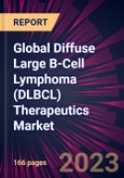 Global Diffuse Large B-Cell Lymphoma (DLBCL) Therapeutics Market 2023-2027- Product Image