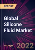 Global Silicone Fluid Market 2022-2026- Product Image