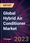 Global Hybrid Air Conditioner Market 2022-2026 - Product Image