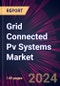 Grid Connected Pv Systems Market 2024-2028 - Product Thumbnail Image