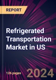 Refrigerated Transportation Market in US 2022-2026- Product Image