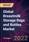 Global Breastmilk Storage Bags and Bottles Market 2022-2026 - Product Image