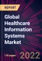 Global Healthcare Information Systems Market 2022-2026 - Product Image