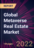 Global Metaverse Real Estate Market 2022-2026- Product Image