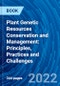 Plant Genetic Resources Conservation and Management: Principles, Practices and Challenges - Product Image