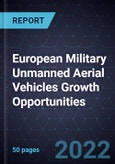 European Military Unmanned Aerial Vehicles Growth Opportunities- Product Image