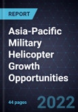 Asia-Pacific Military Helicopter Growth Opportunities- Product Image