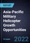 Asia-Pacific Military Helicopter Growth Opportunities - Product Thumbnail Image