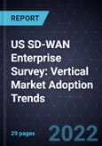 US SD-WAN Enterprise Survey: Vertical Market Adoption Trends- Product Image