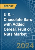 U.S. - Chocolate Bars with Added Cereal, Fruit or Nuts - Market Analysis, Forecast, Size, Trends and Insights. Update: COVID-19 Impact- Product Image