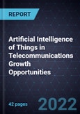 Artificial Intelligence of Things (AIoT) in Telecommunications Growth Opportunities- Product Image