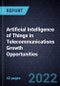 Artificial Intelligence of Things (AIoT) in Telecommunications Growth Opportunities - Product Thumbnail Image