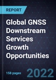 Global GNSS Downstream Services Growth Opportunities- Product Image