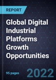 Global Digital Industrial Platforms Growth Opportunities- Product Image