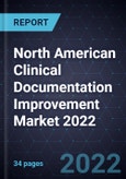 North American Clinical Documentation Improvement Market 2022- Product Image