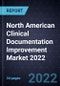 North American Clinical Documentation Improvement Market 2022 - Product Thumbnail Image