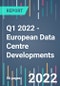 Q1 2022 - European Data Centre Developments - Product Thumbnail Image