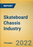 Global and China Skateboard Chassis Industry Report, 2021-2022- Product Image