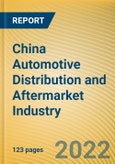 China Automotive Distribution and Aftermarket Industry Report, 2022-2027- Product Image