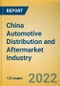 China Automotive Distribution and Aftermarket Industry Report, 2022-2027 - Product Thumbnail Image