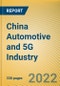 China Automotive and 5G Industry Integration Development Report, 2022 - Product Thumbnail Image