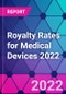 Royalty Rates for Medical Devices 2022 - Product Thumbnail Image