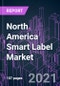 North America Smart Label Market 2020-2030 by Component, Product Form, Technology, Application, Industry Vertical, and Country: Trend Forecast and Growth Opportunity - Product Image