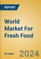 World Market For Fresh Food - Product Image