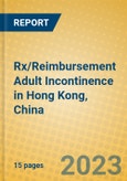 Rx/Reimbursement Adult Incontinence in Hong Kong, China- Product Image