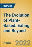 The Evolution of Plant-Based: Eating and Beyond- Product Image