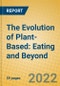The Evolution of Plant-Based: Eating and Beyond - Product Image