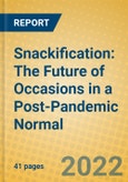 Snackification: The Future of Occasions in a Post-Pandemic Normal- Product Image