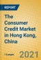 The Consumer Credit Market in Hong Kong, China - Product Thumbnail Image