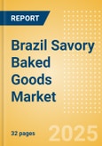 Brazil Savory Baked Goods (Savory and Deli Foods) Market Size, Growth and Forecast Analytics, 2023-2028- Product Image