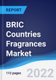 BRIC Countries (Brazil, Russia, India, China) Fragrances Market Summary, Competitive Analysis and Forecast, 2016-2025- Product Image