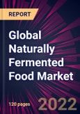 Global Naturally Fermented Food Market 2022-2026- Product Image