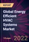 Global Energy Efficient HVAC Systems Market 2022-2026 - Product Thumbnail Image