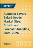 Australia Savory Baked Goods (Savory and Deli Foods) Market Size, Growth and Forecast Analytics, 2021-2025- Product Image