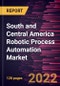 South and Central America Robotic Process Automation Market Forecast to 2028 - COVID-19 Impact and Analysis - by Component and Industry Vertical - Product Thumbnail Image