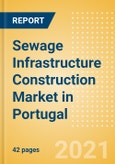 Sewage Infrastructure Construction Market in Portugal - Market Size and Forecasts to 2025 (including New Construction, Repair and Maintenance, Refurbishment and Demolition and Materials, Equipment and Services costs)- Product Image
