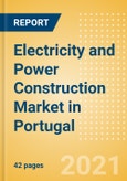 Electricity and Power Construction Market in Portugal - Market Size and Forecasts to 2025 (including New Construction, Repair and Maintenance, Refurbishment and Demolition and Materials, Equipment and Services costs)- Product Image