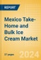 Mexico Take-Home and Bulk Ice Cream Market Size, Growth and Forecast Analytics, 2023-2028 - Product Thumbnail Image