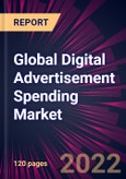 Global Digital Advertisement Spending Market 2022-2026- Product Image