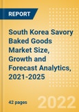 South Korea Savory Baked Goods (Savory and Deli Foods) Market Size, Growth and Forecast Analytics, 2021-2025- Product Image