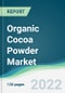 Organic Cocoa Powder Market - Forecasts from 2022 to 2027 - Product Thumbnail Image