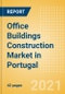 Office Buildings Construction Market in Portugal - Market Size and Forecasts to 2025 (including New Construction, Repair and Maintenance, Refurbishment and Demolition and Materials, Equipment and Services costs) - Product Thumbnail Image