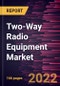 Two-Way Radio Equipment Market Forecast to 2028 - COVID-19 Impact and Global Analysis By Type, Signal Frequency and End Use Industry - Product Thumbnail Image